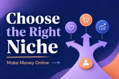 Clean visual showing the process of choose the right niche for making money online, with a simple path-style layout representing different online business ideas. 2026
