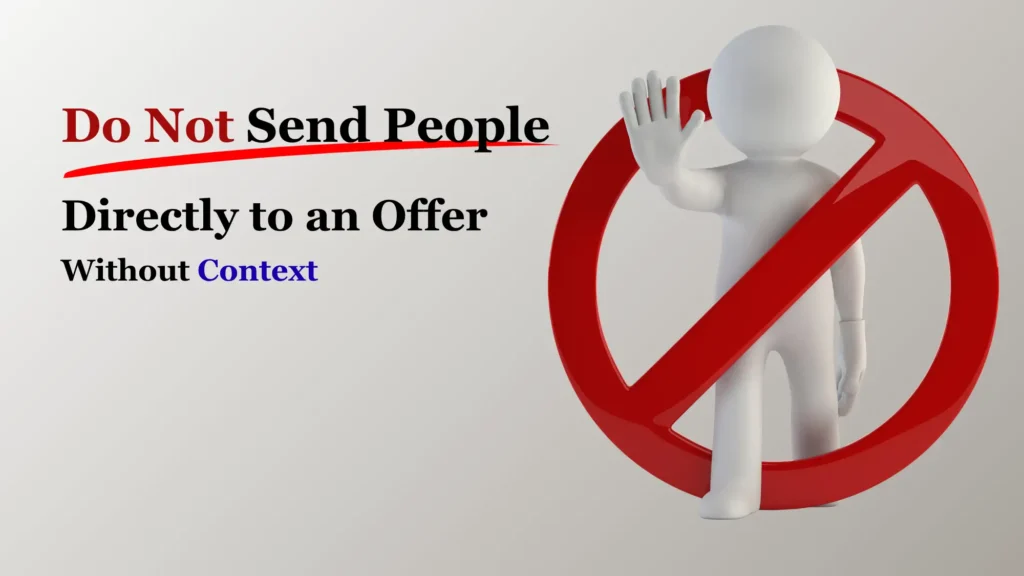 Do Not Send People Directly to an Offer Without Context, free traffic